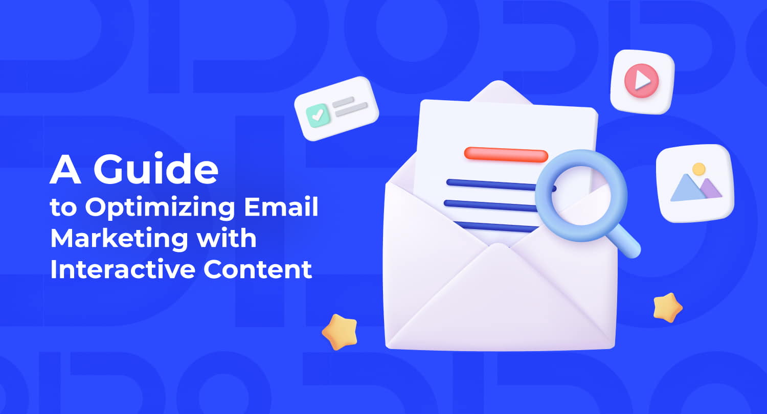 A Guide to Optimizing Email Marketing with Interactive Content